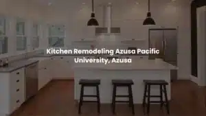 Blogs 8 Kitchen Remodeling Azusa Pacific University