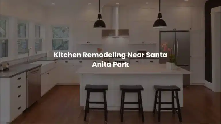 Kitchen Remodeling Near Santa Anita Park