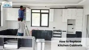 How to Replace Kitchen Cabinets